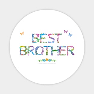 Best Brother - tropical wordart Magnet